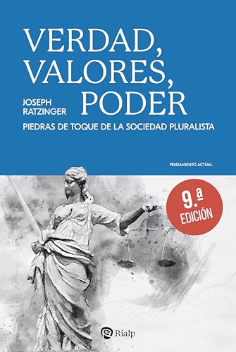 Verdad, valores, poder: Piedras de toque de la sociedad pluralista von Ediciones Rialp, S.A.