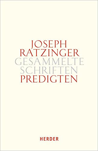 Predigten: Homilien – Ansprachen – Meditationen. Erster Teilband (Joseph Ratzinger Gesammelte Schriften, Band 14)