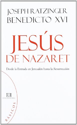 JESUS DE NAZARET. II (BOLSILLO): Desde la Entrada en Jerusalén hasta la Resurrección (Básicos, Band 8) von Ediciones Encuentro, S.A.
