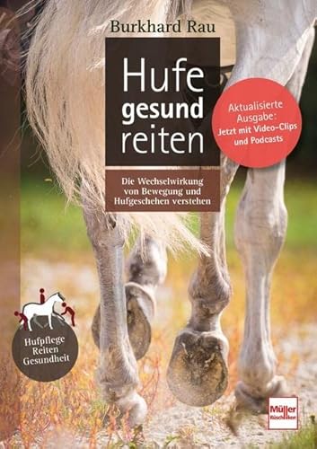 Hufe gesund reiten: Die Wechselwirkung von Bewegung und Hufgeschehen verstehen von Müller Rüschlikon