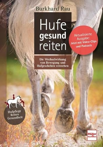 Hufe gesund reiten: Die Wechselwirkung von Bewegung und Hufgeschehen verstehen