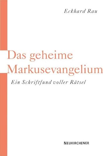 Das geheime Markusevangelium. Ein Schriftfund voller Rätsel von Vandenhoeck + Ruprecht