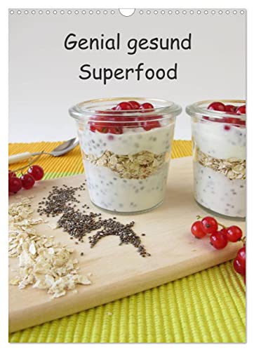 Genial gesund - Superfood (Wandkalender 2023 DIN A3 hoch): Ein Küchenkalender mit gesunden Lebensmitteln (Monatskalender, 14 Seiten ) (CALVENDO Lifestyle)