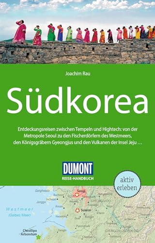 DUMONT Reise-Handbuch Reiseführer Südkorea: mit Extra-Reisekarte von Dumont Reise Vlg GmbH + C