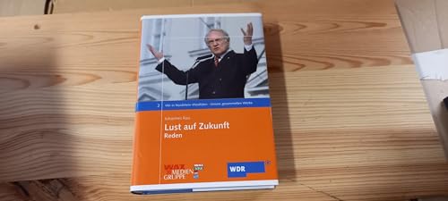 Wir in Nordrhein-Westfalen 2. Lust auf Zukunft. Unsere gesammelten Werke. Reden