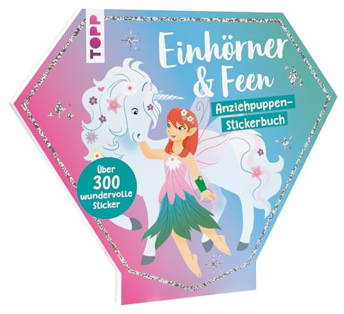 Stickerbuch: Anziehpuppen zum Stickern. Einhörner & Feen: mit über 300 wundervollen Stickern von Frech