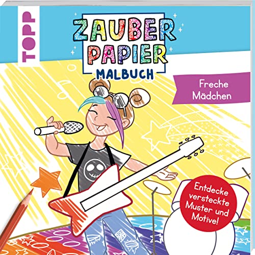 Zauberpapier Malbuch Freche Mädchen: Entdecke versteckte Muster und Motive! von Frech