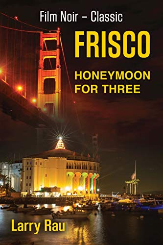 FRISCO Honeymoon For Three: The Dead Fisherman von Booklocker.com
