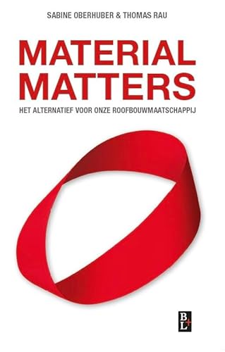 Material matters: het alternatief voor onze roofbouwmaatschappij von Bertram + de Leeuw Uitgevers BV