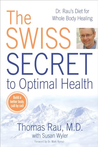 The Swiss Secret to Optimal Health: Dr. Rau's Diet for Whole Body Healing von BERKLEY