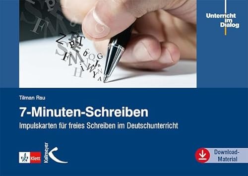 7-Minuten-Schreiben: Impulskarten für freies Schreiben im Deutschunterricht (Unterricht im Dialog)