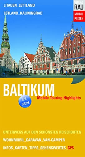 Baltikum: Litauen, Lettland, Estland, Kaliningrad (Mobil Reisen - Die schönsten Auto- & Wohnmobil-Touren)