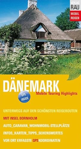Dänemark: Mobile Touring Highlights: Mobile Touring Highlights. Unterwegs auf den schönsten Reiserouten. Mit Insel Bornholm. Auto, Caravan, ... Vor Ort erfasste GPS-Koordinaten. GPS inside Dänemark: Mobile Touring Highlights: Mobile Touring Highlights. Unterwegs auf den schönsten Reiserouten. Mit Insel Bornholm. Auto, Caravan, ... Vor Ort erfasste GPS-Koordinaten. GPS inside
