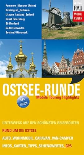 Ostsee-Runde: Mobile Touring Highlights: Unterwegs auf den schönsten Reiserouten rund um die Ostsee. Auto, Wohnmobil, Caravan, Van-Camper. Infos, ... - Die schönsten Auto- & Wohnmobil-Touren)