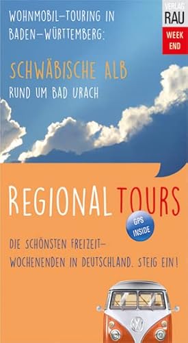 Schwäbische Alb - Rund um Bad Urach: Regional Tours Schwäbische Alb - Rund um Bad Urach: Regional Tours von Rau, Werner