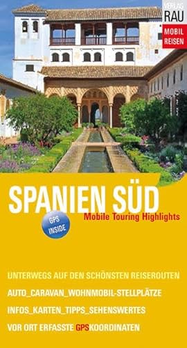 Spanien Süd: Mobile Touring Highlights von Rau, Werner