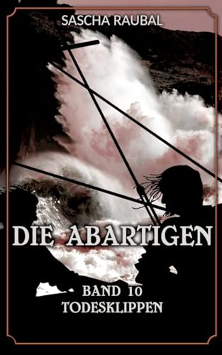 Todesklippen: Die Abartigen, Band 10 von tredition