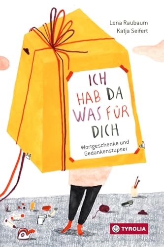 Ich hab da was für dich: Wortgeschenke und Gedankenstupser. Neue Gedichte der Autorin von „Mit Worten will ich dich umarmen“ von Tyrolia Verlagsanstalt Gm