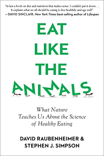 Eat Like The Animals: What Nature Teaches Us About the Science of Healthy Eating