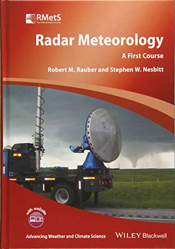 Radar Meteorology: A First Course (Advancing Weather and Climate Science) von Wiley-Blackwell
