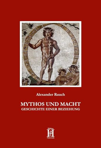 MYTHOS UND MACHT: GESCHICHTE EINER BEZIEHUNG von Edition Hamouda