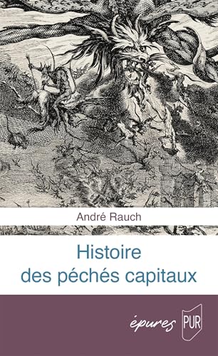 Histoire des péchés capitaux: Du christianisme primitif à nos jours Histoire des péchés capitaux: Du christianisme primitif à nos jours von PU RENNES