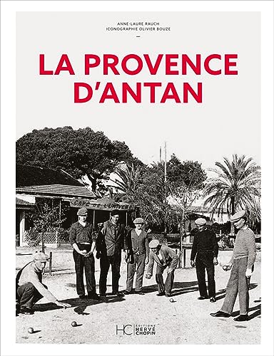 La Provence d'Antan - Nouvelle édition von HERVE CHOPIN