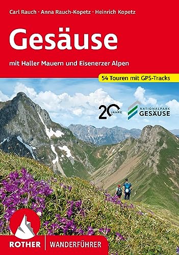 Gesäuse: mit Haller Mauern und Eisenerzer Alpen. 54 Touren mit GPS-Tracks (Rother Wanderführer) von Bergverlag Rother