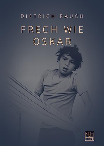 Frech wie Oskar von XOXO-Verlag,