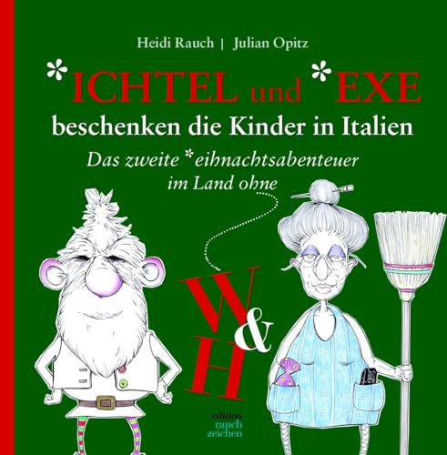 *ICHTEL und *EXE beschenken die Kinder in Italien: Das zweite *eihnachtsabenteuer im Land ohne W & H von Edition Rauchzeichen