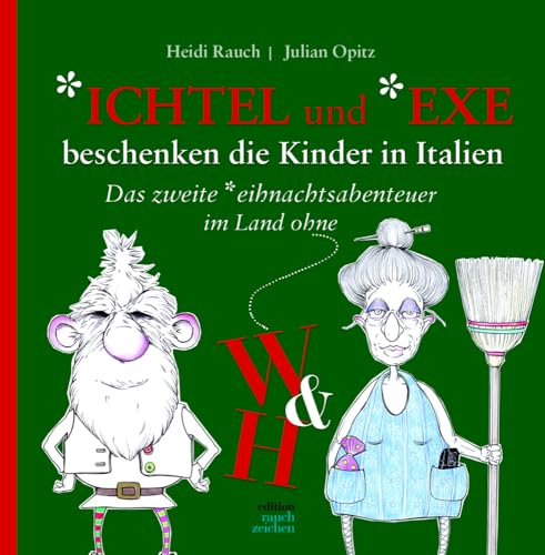 *ICHTEL und *EXE beschenken die Kinder in Italien: Das zweite *eihnachtsabenteuer im Land ohne W & H von Edition Rauchzeichen