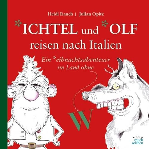 *ichtel und *olf reisen nach Italien: Ein *eihnachtsabenteuer im Land ohne W von Edition Rauchzeichen
