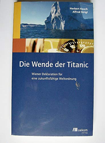 Die Wende der Titanic: Wiener Deklaration für eine zukunftsfähige Weltordnung