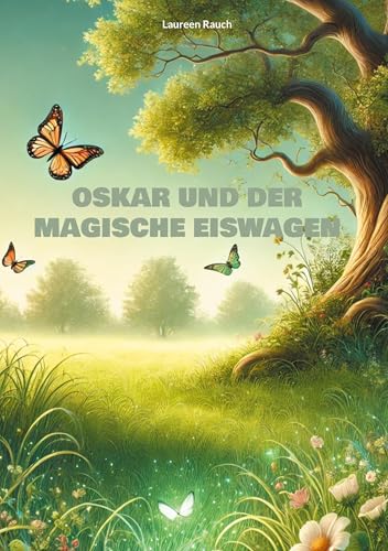 Oskar und der magische Eiswagen (Oskars wunderbare Abenteuer)