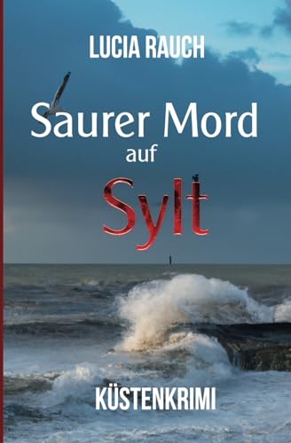 Saurer Mord auf Sylt (Peterson und Winter ermitteln, Band 3)