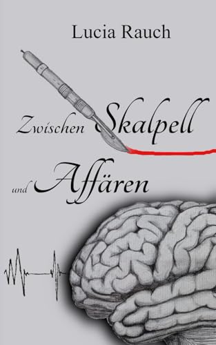 Zwischen Skalpell und Affären (Dr. Thomas Nebel, Band 1) von Independently published