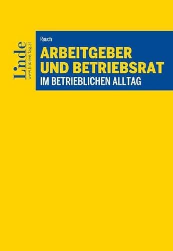 Arbeitgeber und Betriebsrat im betrieblichen Alltag