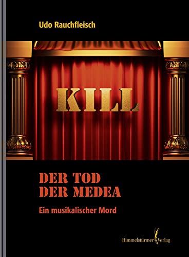 Der Tod der Medea: Ein musikalischer Mord von Himmelstürmer