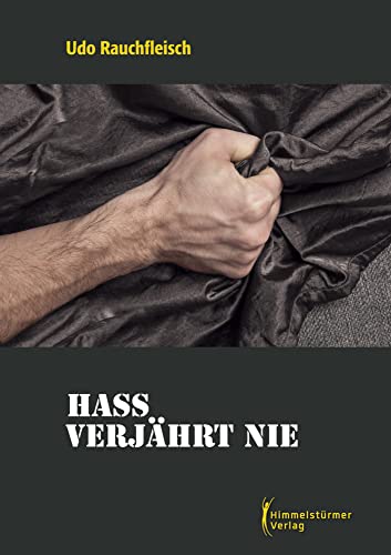 Hass verjährt nie von Himmelstürmer