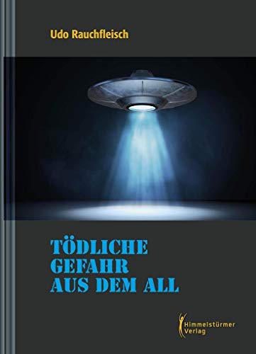 Tödliche Gefahr aus dem All Tödliche Gefahr aus dem All