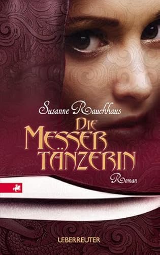 Die Messertänzerin: Roman