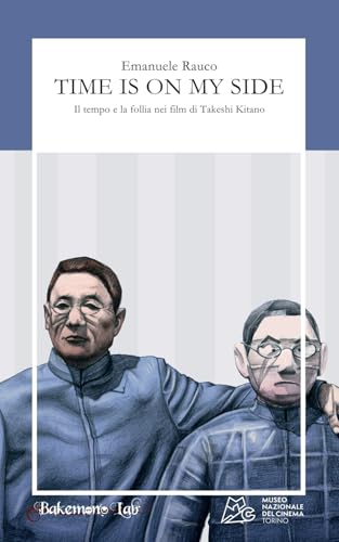 Time is on my side. Il tempo e la follia nei film di Takeshi Kitano (Eiga) von Bakemono Lab
