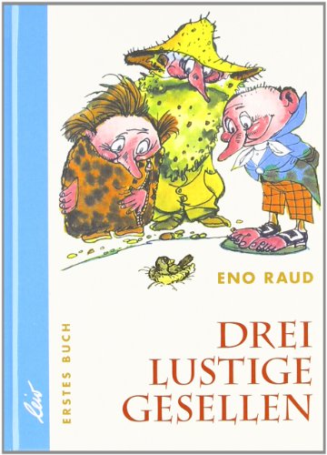 Drei lustige Gesellen, 4 Bde., Bd.1: Erstes Buch