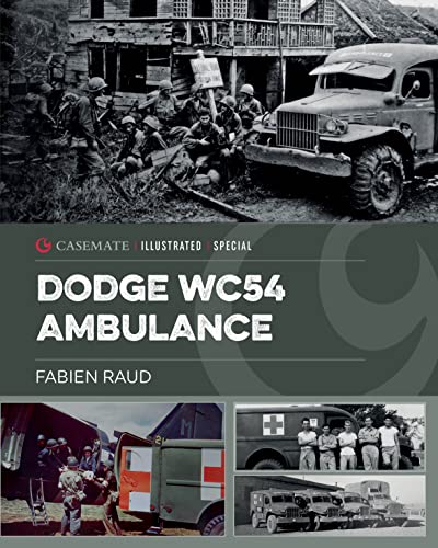 Dodge WC54 Ambulance: An Iconic World War II Vehicle (Casemate Illustrated Special) von Casemate Publishers