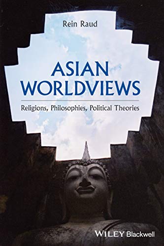 Asian Worldviews: Religions, Philosophies, Political Theories