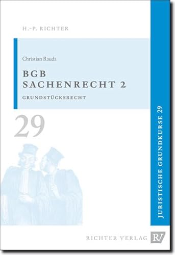 Sachenrecht 2: Grundstücksrecht (Juristische Grundkurse, Band 29)