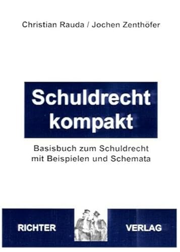 Schuldrecht kompakt: Basisbuch zum Schuldrecht mit Beispielen und Schemata