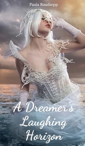 A Dreamer's Laughing Horizon A Dreamer's Laughing Horizon von Swan Charm Publishing