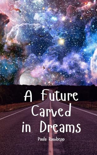 A Future Carved in Dreams von Swan Charm Publishing