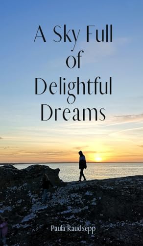 A Sky Full of Delightful Dreams A Sky Full of Delightful Dreams von Swan Charm Publishing